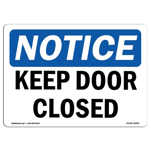 Safety Sign, OSHA Notice, 7" Height, Aluminum, NOTICE Keep Door Closed Sign, Landscape